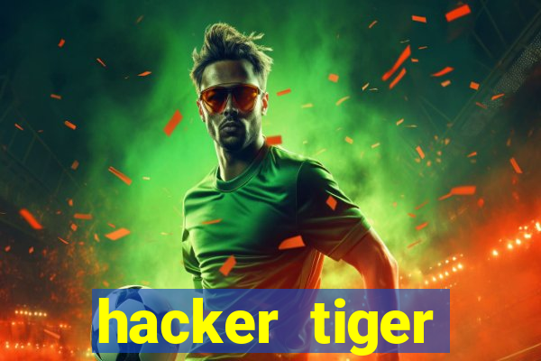 hacker tiger fortune gratis