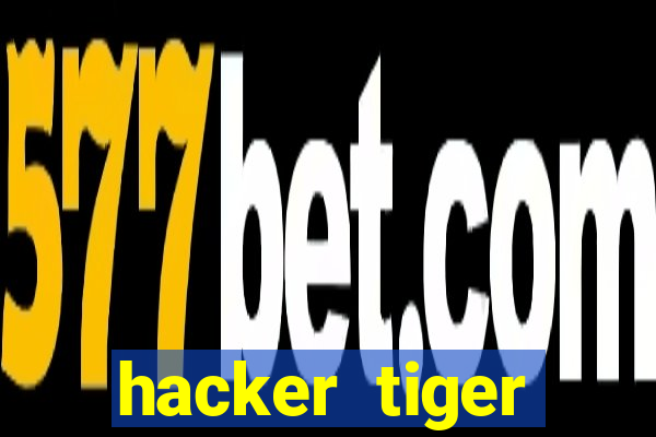 hacker tiger fortune gratis