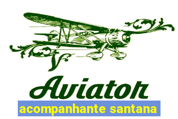 acompanhante santana