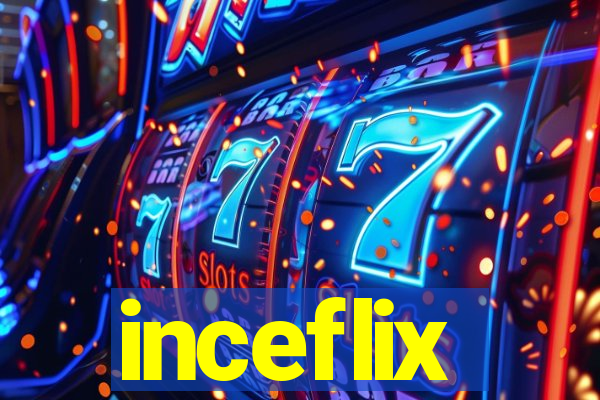 inceflix