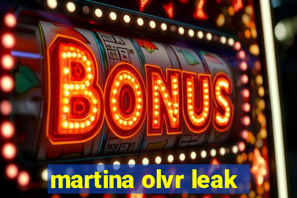 martina olvr leak