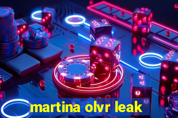 martina olvr leak