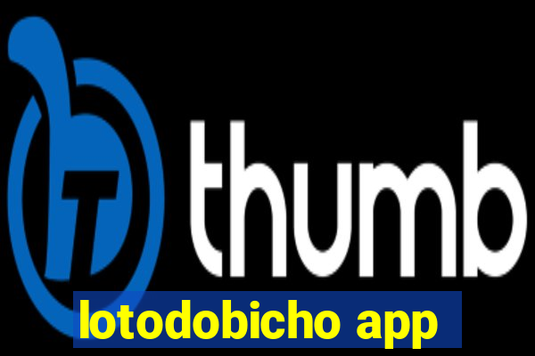 lotodobicho app