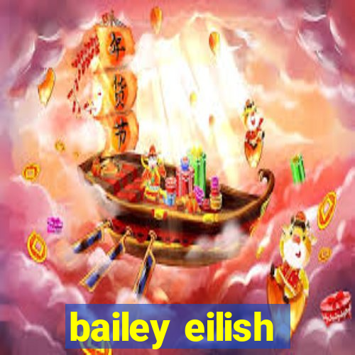 bailey eilish