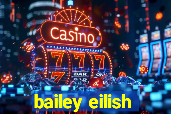 bailey eilish