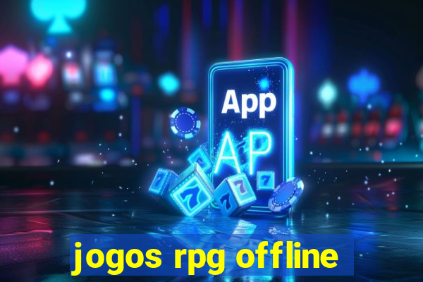 jogos rpg offline