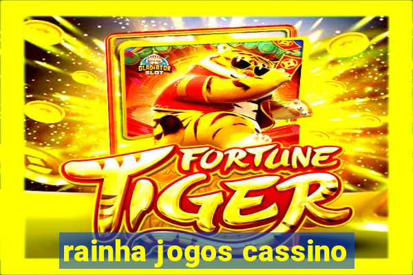 rainha jogos cassino