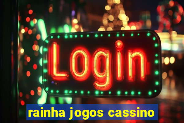 rainha jogos cassino