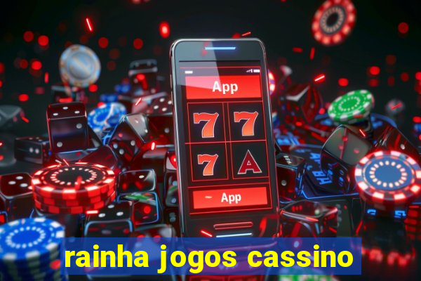 rainha jogos cassino