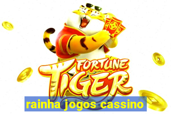 rainha jogos cassino