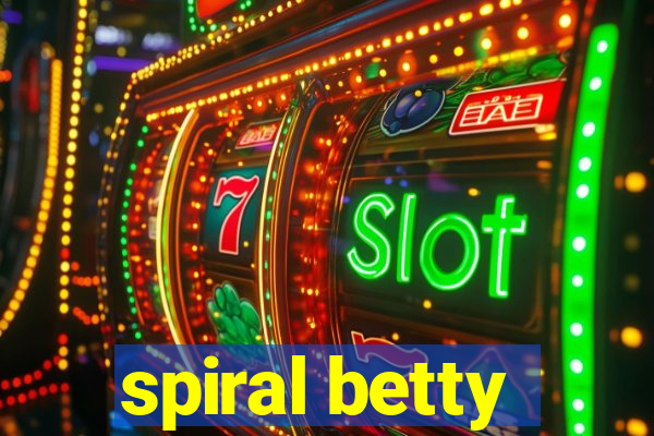 spiral betty