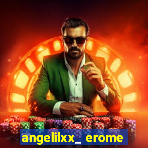 angelilxx_ erome