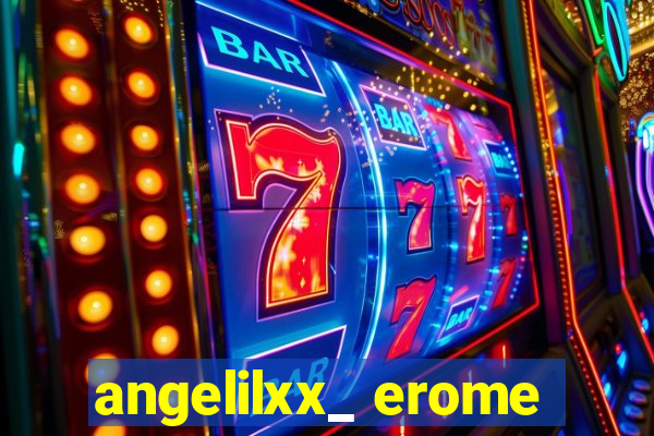 angelilxx_ erome