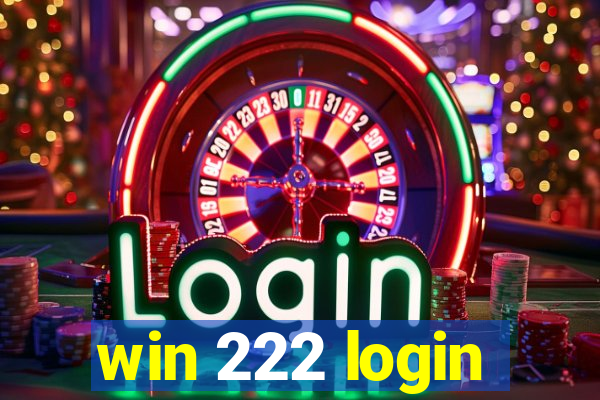 win 222 login