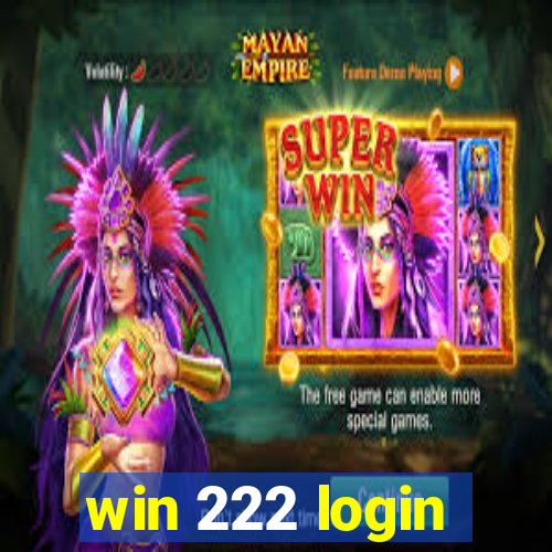 win 222 login