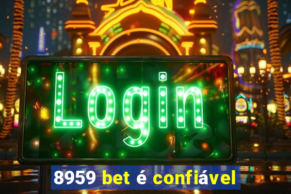 8959 bet é confiável