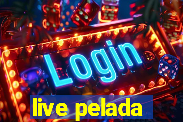 live pelada