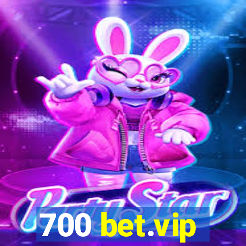 700 bet.vip