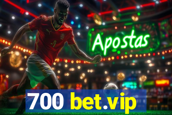 700 bet.vip