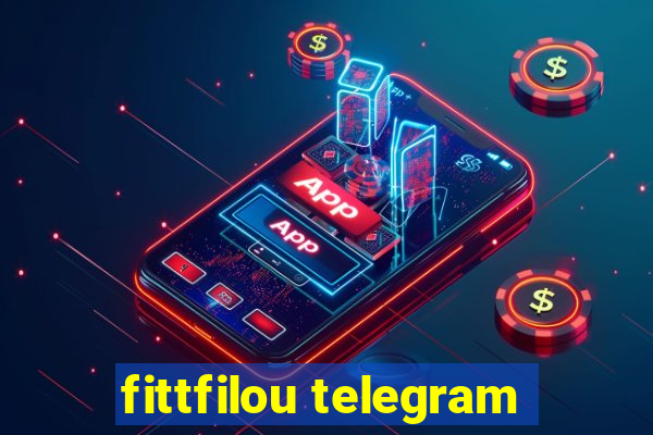 fittfilou telegram