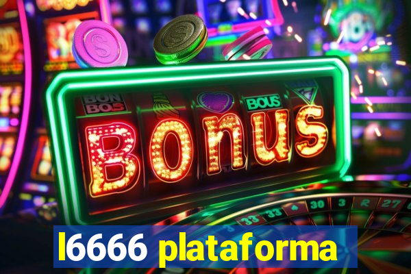 l6666 plataforma