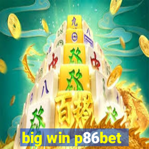 big win p86bet