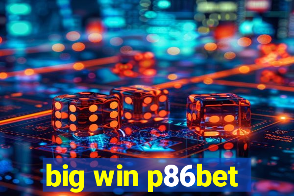 big win p86bet