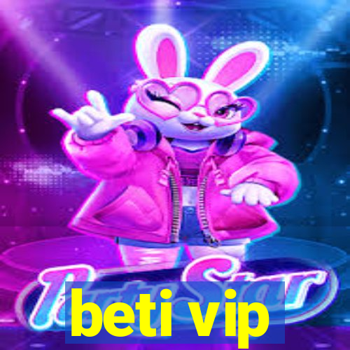 beti vip