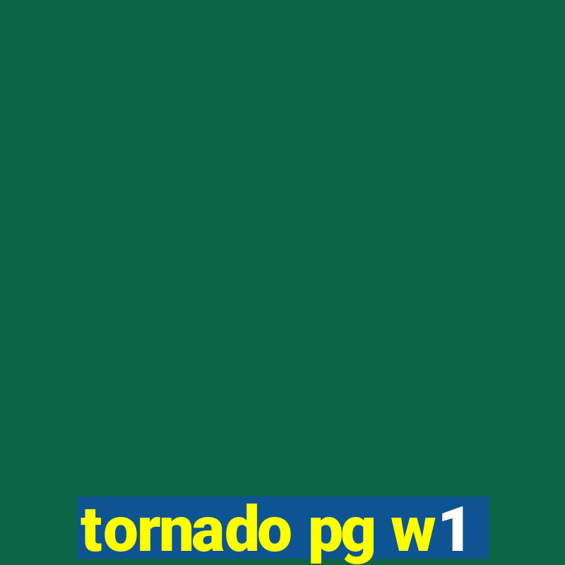 tornado pg w1