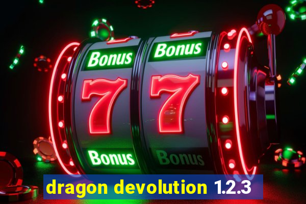 dragon devolution 1.2.3