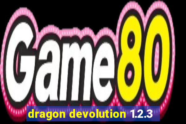 dragon devolution 1.2.3