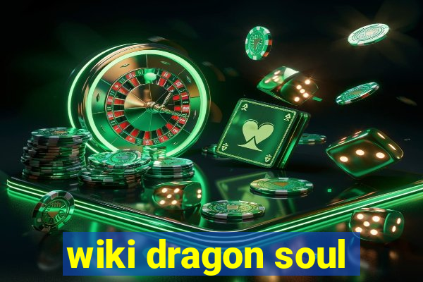 wiki dragon soul