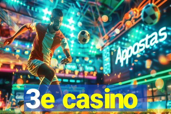 3e casino