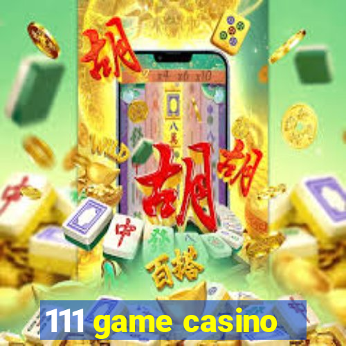 111 game casino