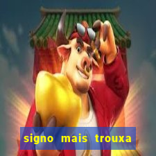 signo mais trouxa no amor