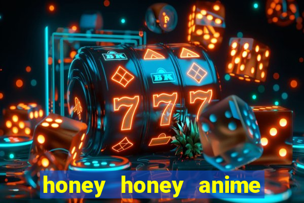 honey honey anime onde assistir