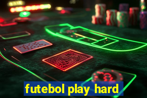 futebol play hard