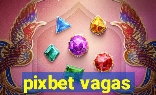 pixbet vagas