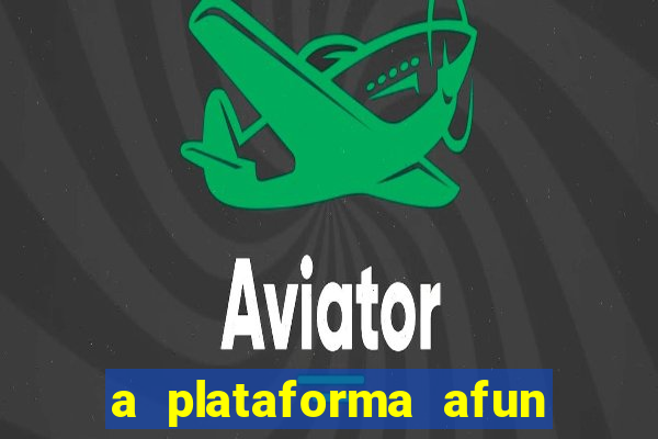 a plataforma afun paga mesmo