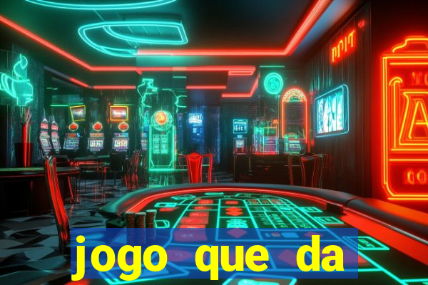 jogo que da dinheiro sem precisar depositar