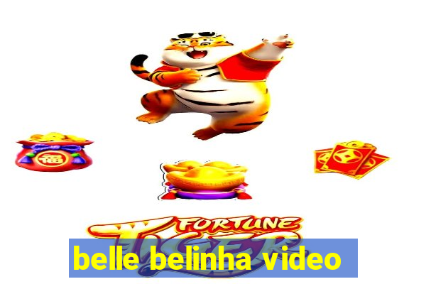 belle belinha video