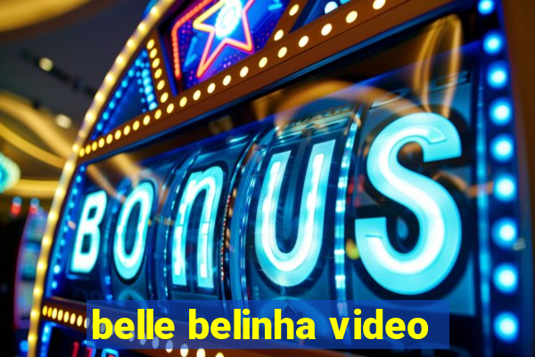 belle belinha video