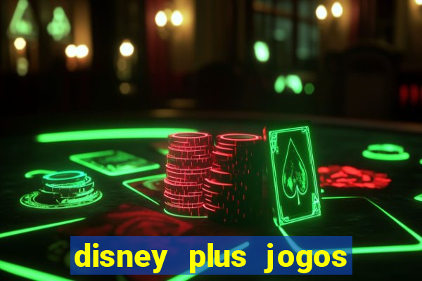 disney plus jogos de futebol