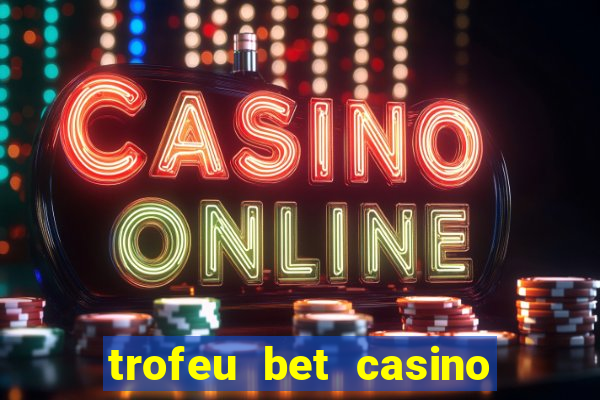 trofeu bet casino category all