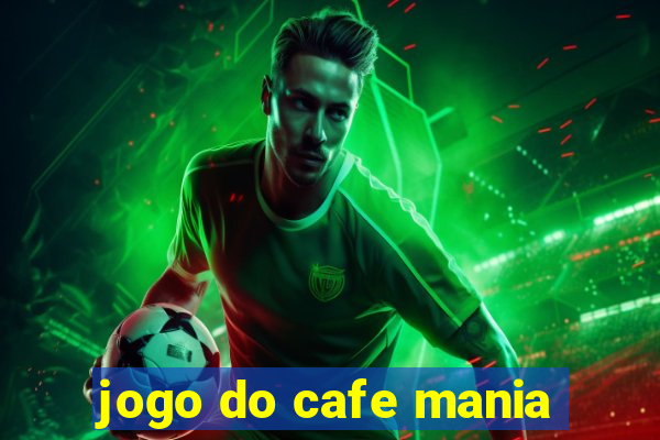 jogo do cafe mania