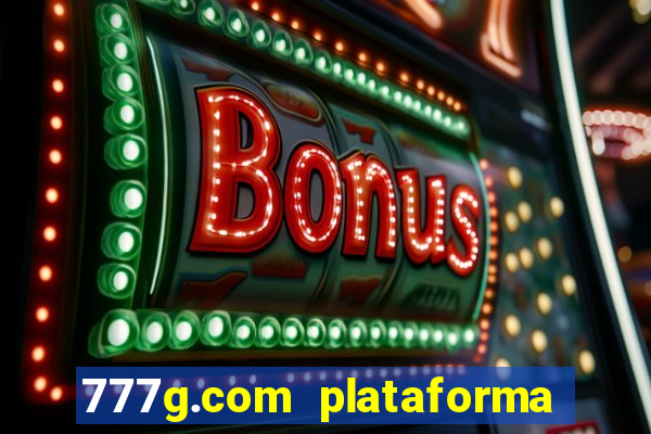 777g.com plataforma de jogos