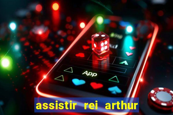 assistir rei arthur (2004 mega filmes)