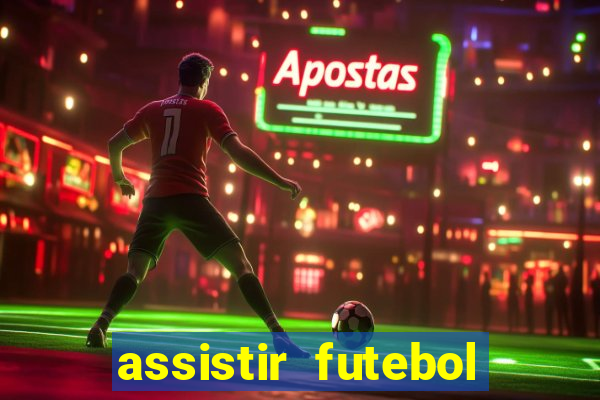 assistir futebol gratis sem travar