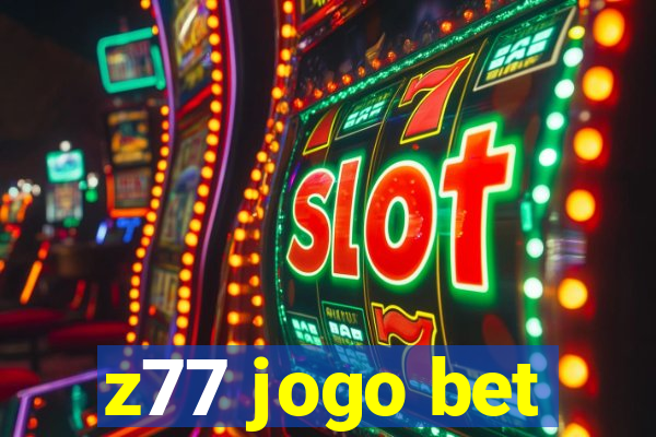 z77 jogo bet