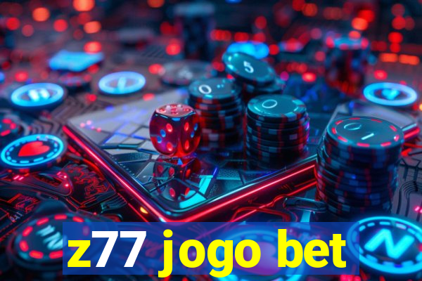 z77 jogo bet